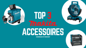 TOP 3 - Makita Gadgets: Onmisbaar of Onnodig?